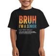 Bruh I'm A Senior Back To School Class Of 2026 Graduation Graphic Kid T-Shirt Bruh I'm A Senior Back To School Class Of 2026 Graduation Graphic Kid T-Shirt