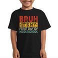 Bruh It's My First Day Of Middle School Back To School Graphic Kid T-Shirt Bruh It's My First Day Of Middle School Back To School Graphic Kid T-Shirt
