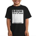 Happy Back To School Boys Girls Bruh Im In 1st Grade Sign My Graphic Kid T-Shirt Happy Back To School Boys Girls Bruh Im In 1st Grade Sign My Graphic Kid T-Shirt