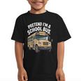 Pretend I'm A School Bus Back To School Bus Lover Graphic Kid T-Shirt Pretend I'm A School Bus Back To School Bus Lover Graphic Kid T-Shirt