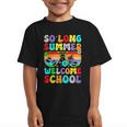So Long Summer Welcome School Back To School Academic Year Graphic Kid T-Shirt
