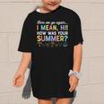Here We Go Again I Mean How Was Your Summer Back To School Graphic Kid T-Shirt