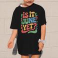 Is It June Yet Back To School Student Groovy Kids Graphic Kid T-Shirt Is It June Yet Back To School Student Groovy Kids Graphic Kid T-Shirt