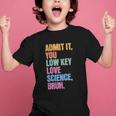 Admit It You Low Key Love Science Bruh Back To School Teens Graphic Kid T-Shirt Admit It You Low Key Love Science Bruh Back To School Teens Graphic Kid T-Shirt