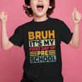 Bruh My First Day Preschool Back To School Preschool Graphic Kid T-Shirt Bruh My First Day Preschool Back To School Preschool Graphic Kid T-Shirt