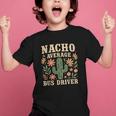 Nacho Average Bus Driver Back To School Graphic Kid T-Shirt Nacho Average Bus Driver Back To School Graphic Kid T-Shirt