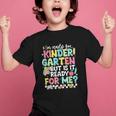 Ready For Kindergarten But Is It Ready For Me Back To School Graphic Kid T-Shirt