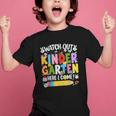 Watch Out Kindergarten Here I Come Back To School Girls Kids Graphic Kid T-Shirt Watch Out Kindergarten Here I Come Back To School Girls Kids Graphic Kid T-Shirt