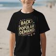 Back By Popular Demand Back To School Graphic Kid T-Shirt Back By Popular Demand Back To School Graphic Kid T-Shirt