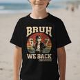 Back To School Bruh We Back 2nd Grade 6 7 First Day School Graphic Kid T-Shirt