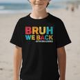 Bruh We Back 5th Graders Fifth Grade Back To School Boys Boy Graphic Kid T-Shirt