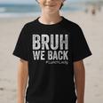 Bruh We Back Lunch Lady Back To School First Day Of School Graphic Kid T-Shirt