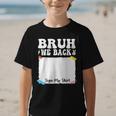 Bruh We Back To School First Day Boys Teens Student Sign My Graphic Kid T-Shirt Bruh We Back To School First Day Boys Teens Student Sign My Graphic Kid T-Shirt