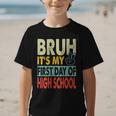 Bruh Its My First Day Of High School Back To School Boy Kid Graphic Kid T-Shirt Bruh Its My First Day Of High School Back To School Boy Kid Graphic Kid T-Shirt