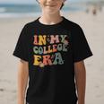 In My College Era First Day Of University Back To School Graphic Kid T-Shirt In My College Era First Day Of University Back To School Graphic Kid T-Shirt