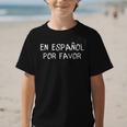 En EspañOl Por Favor Back To School Spanish Teache Graphic Kid T-Shirt
