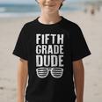 Fifth Grade Dude First Day Back To School Boys Kids Graphic Kid T-Shirt Fifth Grade Dude First Day Back To School Boys Kids Graphic Kid T-Shirt