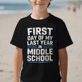 First Day Of My Last Year In Middle School Back To School Graphic Kid T-Shirt First Day Of My Last Year In Middle School Back To School Graphic Kid T-Shirt