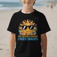 The Future Is Bright I Need Shades Back To School Students Graphic Kid T-Shirt