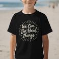 We Can Do Hard Things – Motivational Back To School Inspire Graphic Kid T-Shirt We Can Do Hard Things – Motivational Back To School Inspire Graphic Kid T-Shirt