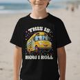 This Is How I Roll School Bus Driver Back To School Graphic Kid T-Shirt This Is How I Roll School Bus Driver Back To School Graphic Kid T-Shirt