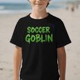 Soccer Goblin Back To School Soccer Player Game Gear Graphic Kid T-Shirt Soccer Goblin Back To School Soccer Player Game Gear Graphic Kid T-Shirt