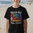 Watch Out Kindergarten Here I Come Back To School Kids Graphic Kid T-Shirt Watch Out Kindergarten Here I Come Back To School Kids Graphic Kid T-Shirt