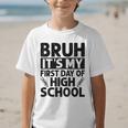Bruh It's My First Day Of High School Back To School Graphic Kid T-Shirt