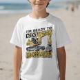 I'm Ready To Dig Kindergarten Back To School Excavator Graphic Kid T-Shirt I'm Ready To Dig Kindergarten Back To School Excavator Graphic Kid T-Shirt