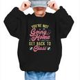 Back To School You'Re Not Going Home School Nurse Graphic Kid Sweatshirt Back To School You'Re Not Going Home School Nurse Graphic Kid Sweatshirt