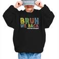 Bruh We Back Assistant Principal Back To School Groovy Graphic Kid Sweatshirt Bruh We Back Assistant Principal Back To School Groovy Graphic Kid Sweatshirt