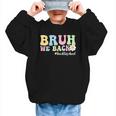 Bruh We Back Back To School Boys Girls Kids First Day School Graphic Kid Sweatshirt Bruh We Back Back To School Boys Girls Kids First Day School Graphic Kid Sweatshirt