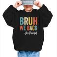 Bruh We Back Vice Principal Retro Vintage Back To School Graphic Kid Sweatshirt