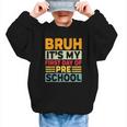 Bruh My First Day Preschool Back To School Preschool Graphic Kid Sweatshirt Bruh My First Day Preschool Back To School Preschool Graphic Kid Sweatshirt
