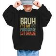 Bruh Its My First Day Of 1st Grade Back To School Boys Kids Graphic Kid Sweatshirt Bruh Its My First Day Of 1st Grade Back To School Boys Kids Graphic Kid Sweatshirt