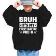 Bruh It's My First Day Of Pre K PreK Back To School Boys Graphic Kid Sweatshirt Bruh It's My First Day Of Pre K PreK Back To School Boys Graphic Kid Sweatshirt