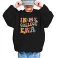 In My College Era First Day Of University Back To School Graphic Kid Sweatshirt In My College Era First Day Of University Back To School Graphic Kid Sweatshirt