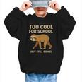 Too Cool For School Sloth Back To School Boys Joke Graphic Kid Sweatshirt Too Cool For School Sloth Back To School Boys Joke Graphic Kid Sweatshirt