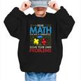 Dear Math Solve Your Own Problems Back To School Graphic Kid Sweatshirt