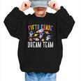 Fifth Grade Dream Team Astronaut 5th Grade Back To School Graphic Kid Sweatshirt Fifth Grade Dream Team Astronaut 5th Grade Back To School Graphic Kid Sweatshirt