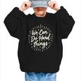 We Can Do Hard Things – Motivational Back To School Inspire Graphic Kid Sweatshirt We Can Do Hard Things – Motivational Back To School Inspire Graphic Kid Sweatshirt