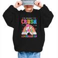 I'm Ready To Crush Kindergarten Unicorn Back To School Girls Graphic Kid Sweatshirt I'm Ready To Crush Kindergarten Unicorn Back To School Girls Graphic Kid Sweatshirt