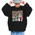 My Last First Day Senior 2027 Back To School Class Of 2027 Graphic Kid Sweatshirt My Last First Day Senior 2027 Back To School Class Of 2027 Graphic Kid Sweatshirt