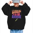 Learning Back To School Is a Motivational Graphic Kid Sweatshirt Learning Back To School Is a Motivational Graphic Kid Sweatshirt