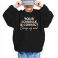 Your Schedule Is Correct Change My Mind Back To School Graphic Kid Sweatshirt Your Schedule Is Correct Change My Mind Back To School Graphic Kid Sweatshirt