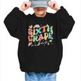 Sixth Grade Vibes 6th Grade Team Groovy Back To School Graphic Kid Sweatshirt Sixth Grade Vibes 6th Grade Team Groovy Back To School Graphic Kid Sweatshirt