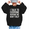 I Talk To Everyone Moving Me Won't Help Back To School Graphic Kid Sweatshirt