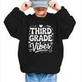 Third Grade Vibes Back To School Fun Graphic Kid Sweatshirt Third Grade Vibes Back To School Fun Graphic Kid Sweatshirt