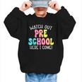 Watch Out Preschool Here I Come Back To School Graphic Kid Sweatshirt Watch Out Preschool Here I Come Back To School Graphic Kid Sweatshirt