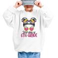 First Day Of 6th Grade Messy Hair Bun Girl Back To School Graphic Kid Sweatshirt First Day Of 6th Grade Messy Hair Bun Girl Back To School Graphic Kid Sweatshirt